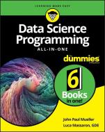 Data Science Programming All-In-One for Dummies di John Paul Mueller, Luca Massaron edito da FOR DUMMIES