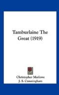 Tamburlaine the Great (1919) di Christopher Marlowe, J. S. Cunningham edito da Kessinger Publishing