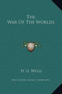 The War of the Worlds di H. G. Wells edito da Kessinger Publishing