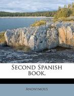 Second Spanish Book. di Anonymous edito da Nabu Press