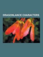Dragonlance Characters di Source Wikipedia edito da University-press.org