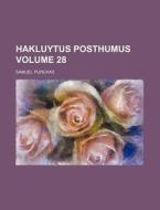 Hakluytus Posthumus Volume 28 di Samuel Purchas edito da Rarebooksclub.com