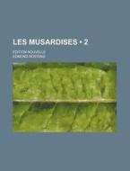 Les Musardises (2); Edition Nouvelle di Edmond Rostand edito da General Books Llc