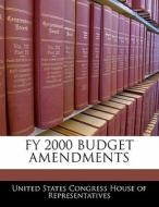 Fy 2000 Budget Amendments edito da Bibliogov