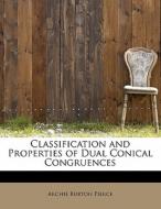 Classification And Properties Of Dual Conical Congruences di Archie Burton Pierce edito da Bibliolife
