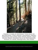 Hiking: A Look at Different Types Such as Backpacking, Thru-Hiking, Dayhiking, Hiking Essentials Including Map, Hiking B di Marie Whitney edito da WEBSTER S DIGITAL SERV S