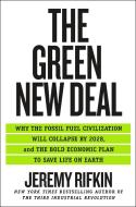 The Green New Deal: Why the Fossil Fuel Civilization Will Collapse by 2028, and the Bold Economic Plan to Save Life on E di Jeremy Rifkin edito da GRIFFIN