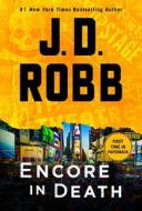 Encore in Death: An Eve Dallas Novel di J. D. Robb edito da ST MARTINS PR