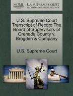 U.s. Supreme Court Transcript Of Record The Board Of Supervisors Of Grenada County V. Brogden & Company edito da Gale Ecco, U.s. Supreme Court Records