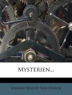Ueber die alten und neuen Mysterien. di Johann August von Starck edito da Nabu Press