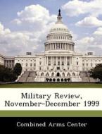Military Review, November-december 1999 edito da Bibliogov