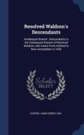 Resolved Waldron's Descendants di James Henry Slipper edito da Sagwan Press