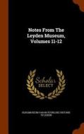 Notes From The Leyden Museum, Volumes 11-12 edito da Arkose Press