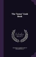 The Home Cook Book edito da Palala Press