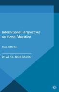International Perspectives on Home Education edito da Palgrave Macmillan UK