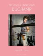 Dressing And Undressing Duchamp di Ingrid E. Mida edito da Bloomsbury Publishing PLC