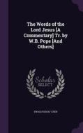 The Words Of The Lord Jesus [a Commentary] Tr. By W.b. Pope [and Others] di Ewald Rudolf Stier edito da Palala Press