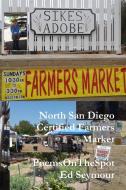 North San Diego Certified Farmers Market di Poemsonthespot edito da Lulu.com