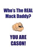 CASON IS THE REAL MACK DADDY AFFIRMATIONS WORKBOOK Positive Affirmations Workbook Includes di Affirmations World edito da Positive Life