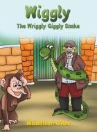 Wiggly di Maddison Giles edito da Austin Macauley Publishers