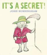 It's A Secret! di John Burningham edito da Walker Books Ltd