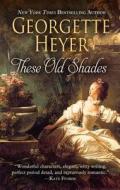 These Old Shades di Georgette Heyer edito da Thorndike Press