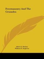 Freemasonry And The Crusades di Albert G. Mackey, William R. Singleton edito da Kessinger Publishing, Llc