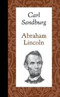 Abraham Lincoln di Carl Sandburg edito da AMER ROOTS