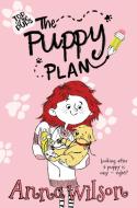 The Puppy Plan di Anna Wilson edito da Pan Macmillan