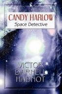 Candy Harlow di Victor Darnell Hadnot edito da America Star Books
