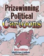 Prizewinning Political Cartoons: 2012 Edition di Dean Turnbloom edito da PELICAN PUB CO