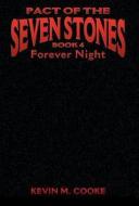 Pact of the Seven Stones Forever Night di Kevin M. Cooke edito da DOG EAR PUB LLC