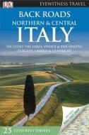 Back Roads Northern & Central Italy di DK Publishing edito da DK Eyewitness Travel