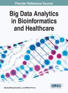Big Data Analytics in Bioinformatics and Healthcare di Baoying Wang, Ruowang Li, William Perrizo edito da Medical Information Science Reference