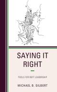 Saying It Righttools For Deftcb di Michael B. Gilbert edito da Rowman & Littlefield