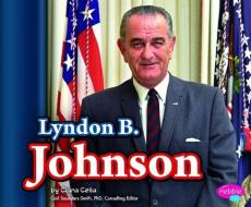 Lyndon B. Johnson di Michelle M. Hasselius edito da CAPSTONE PR