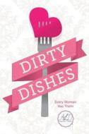Dirty Dishes: Every Woman Has Them di Adrienne Draper edito da Createspace