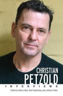 Christian Petzold: Interviews di Marco Abel edito da UNIV PR OF MISSISSIPPI