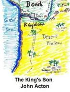 The King's Son di MR John G. Acton edito da Createspace
