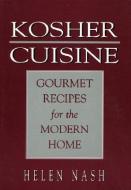 Kosher Cuisine di Helen Nash edito da Jason Aronson Inc. Publishers