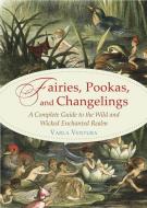 Fairies, Pookas, and Changelings di Varla Ventura edito da Red Wheel/Weiser