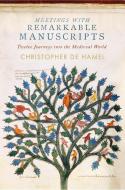 Meetings with Remarkable Manuscripts: Twelve Journeys Into the Medieval World di Christopher De Hamel edito da PENGUIN PR