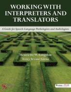 Working with Interpreters and Translators di Henriette W. Langdon edito da PLURAL PUBLISHING