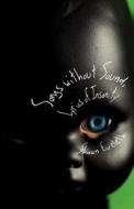 Songs Without Sound, Lyrics Of Insanity di Shawn Eveleth edito da Wasteland Press