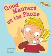 Good Manners on the Phone di Katie Marsico edito da Magic Wagon