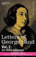 Letters of George Sand, Vol. I (in Three Volumes) di George Sand edito da Cosimo Classics