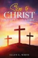 Steps to Christ di Ellen G White edito da Waymark Books