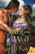 The Spirit of the Wolf di Karen Kay edito da Samhain Publishing