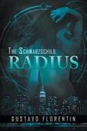 The Schwarzschild Radius di Gustavo Florentin edito da Curiosity Quills Press