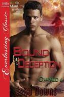 Bound by Deception [Owned 6] (Siren Publishing Everlasting Classic Manlove) di Jana Downs edito da SIREN PUB